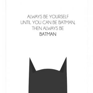 Affiche always be yourself until you can be Batman
